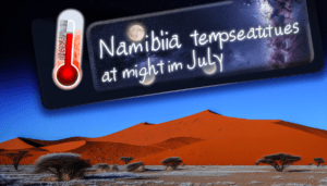 Die nächtlichen Temperaturen in Namibia im Juli: Ein faszinierender Einblick in die kühle Wüste